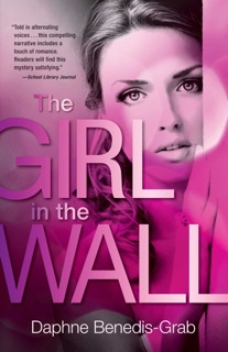 The Girl in the Wall by Daphne Benedis-Grab & Jacquelyn Mitchard