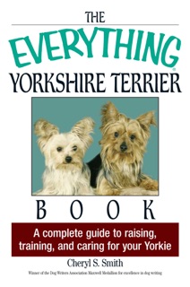 The Everything Yorkshire Terrier Book by Cheryl S. Smith
