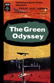 The Green Odyssey - Philip José Farmer