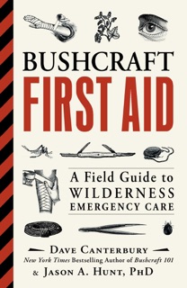 Bushcraft First Aid by Dave Canterbury & Jason A. Hunt