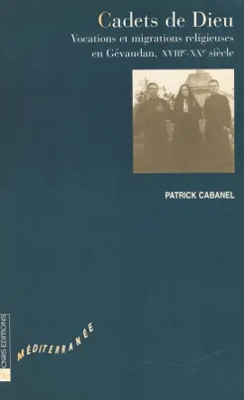 Read: Cadets de Dieu : vocations et migrations religieuses en Book Gévaudan, 18e-20e siècle