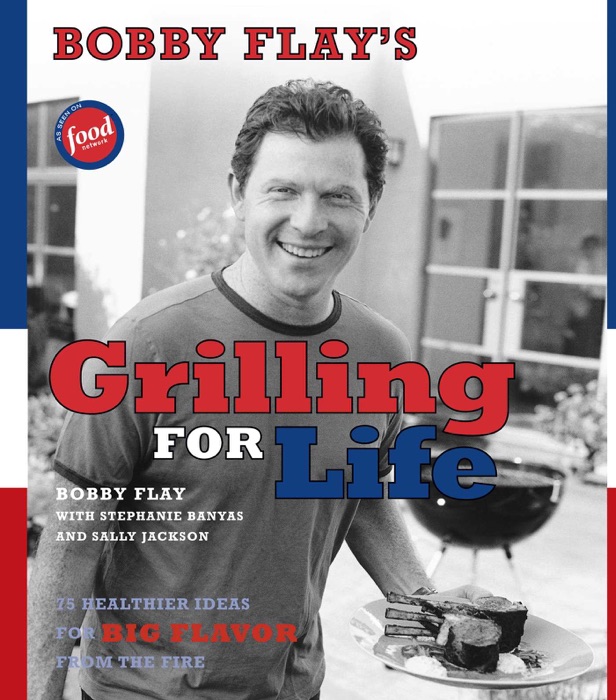 Bobby Flay's Grilling for Life