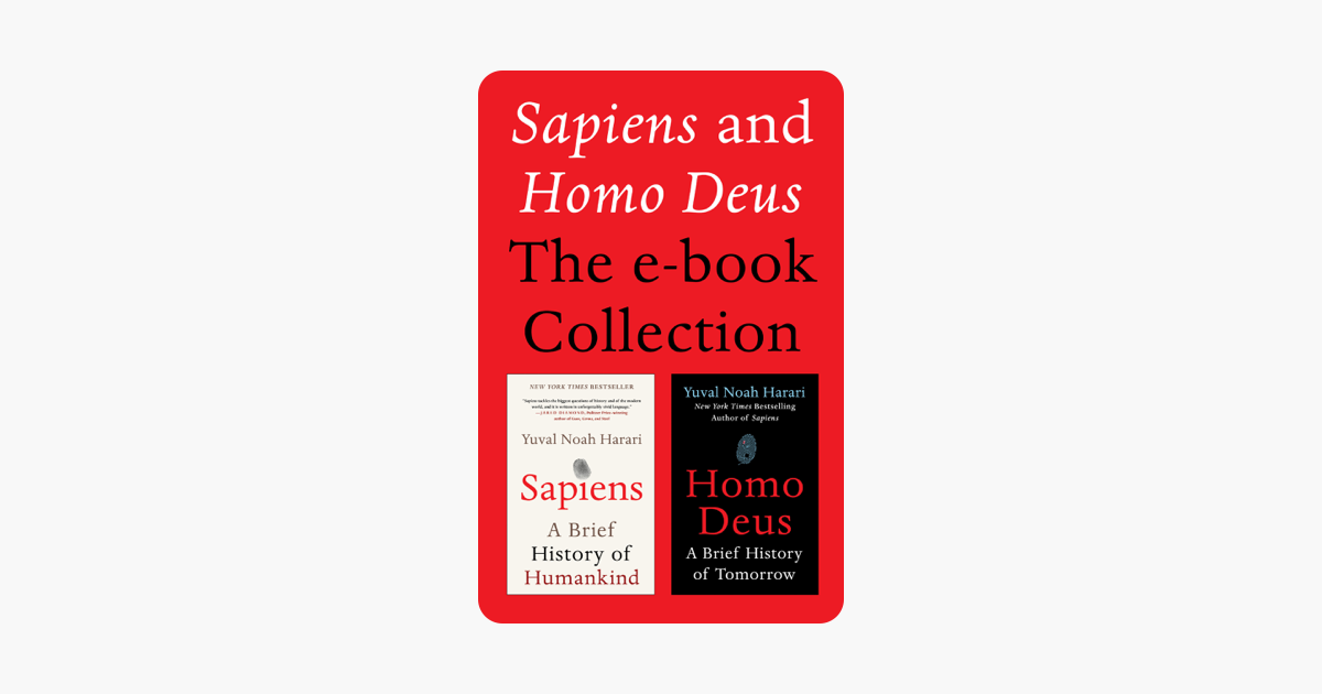 Sapiens and Homo Deus: The E-book Collection - Yuval Noah Harari Sapiens and Homo Deus: The E-book Collection - Yuval Noah Harari