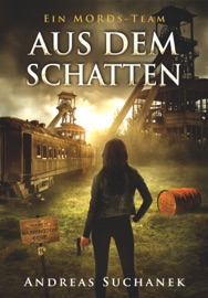 Ein MORDs-Team - Band 16: Aus dem Schatten - Andreas Suchanek