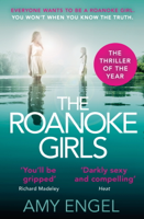 Amy Engel - The Roanoke Girls: the addictive Richard & Judy thriller 2017, and the #1 ebook bestseller artwork