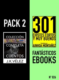 PACK 2 FANTáSTICOS EBOOKS, Nº026. COLECCIóN COMPLETA CUENTOS Y 301 CHISTES CORTOS Y MUY BUENOS