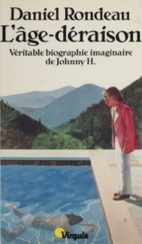 L'Âge-déraison - Daniel Rondeau