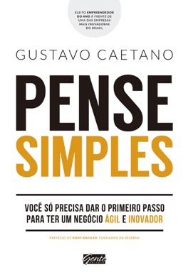 Capa do livro Pense Simples: Você só precisa dar o primeiro passo para ter um negócio ágil e inovador de Gustavo Caetano