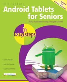 Android Tablets for Seniors in Easy Steps, 3rd Edition Nick Vandome