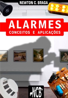 Alarmes - Conceitos e Aplicações by Newton C. Braga