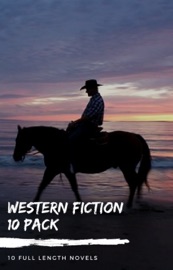 Western Fiction 10 Pack: 10 Full Length Classic Westerns - Bret Harte, Owen Wister, Andy Adams, Zane Grey, B. M. Bower, Marah Ellis Ryan & Max Brand