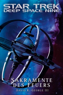 Star Trek - Deep Space Nine: Sakramente des Feuers by David R. George III