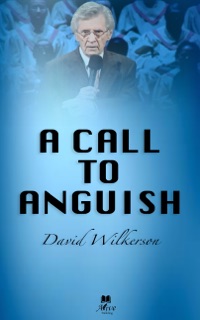 A CALL TO ANGUISH by David Wilkerson