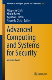 Advanced Computing and Systems for Security - Rituparna Chaki, Khalid Saeed, Agostino Cortesi & Nabendu Chaki
