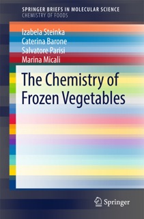 The Chemistry of Frozen Vegetables by Izabela Steinka, Caterina Barone, Salvatore parisi & Marina Micali