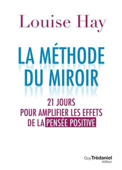 La méthode du miroir - Louise Hay