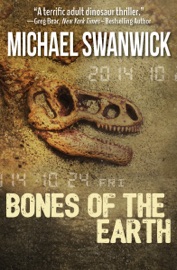Bones of the Earth - Michael Swanwick