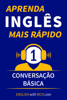 Aprenda Inglês Mais Rápido: Iniciante Nível 1: Conversação Básica - Rich Johnson