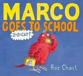 Marco Goes to School - Roz Chast