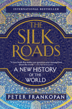The Silk Roads - Peter Frankopan Cover Art