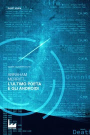 L'ultimo poeta e gli androidi - Abraham Merritt