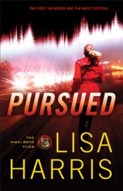 Pursued (The Nikki Boyd Files Book #3) - Lisa Harris