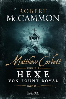MATTHEW CORBETT und die Hexe von Fount Royal (Band 2) by Robert McCammon
