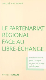 Le partenariat régional face au libre-échange : un choix décisif pour l'Europe et pour ses zones privilégiées