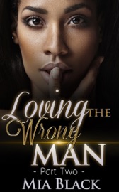Loving The Wrong Man 2 - Mia Black