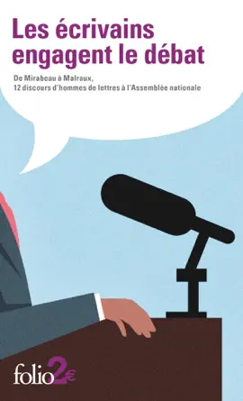 Read: Les écrivains engagent le débat. De Mirabeau Book à Malraux, 12 discours d’hommes de lettres à l’Assemblée nationale