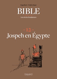La Bible - Les récits fondateurs T12 - Frédéric Boyer & Serge Bloch