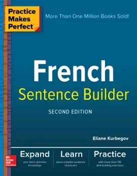 Practice Makes Perfect French Sentence Builder, Second Edition