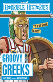 Horrible Histories: Groovy Greeks - Terry Deary & Martin Brown