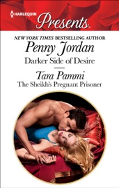 Darker Side of Desire & The Sheikh's Pregnant Prisoner - Penny Jordan & Tara Pammi