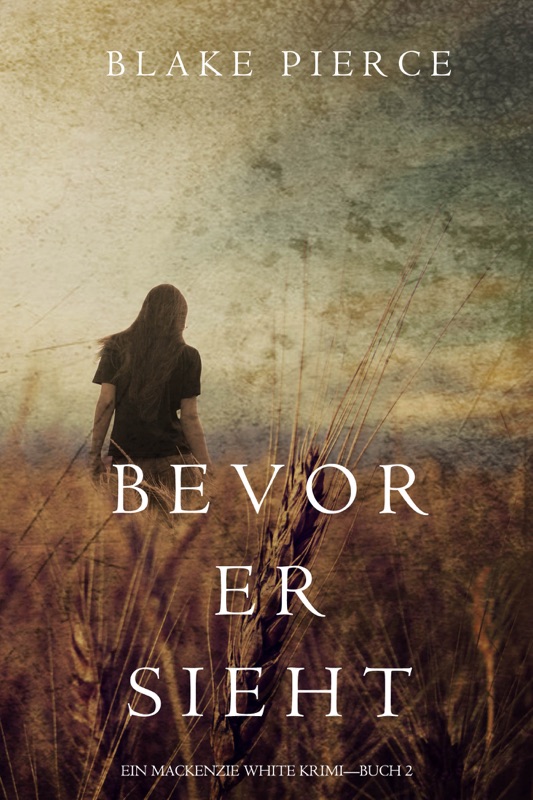 Bevor Er Sieht (ein Mackenzie White Krimi—Buch 2)