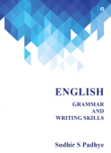 English Grammar and Writing Skills - Sudhir S Padhye