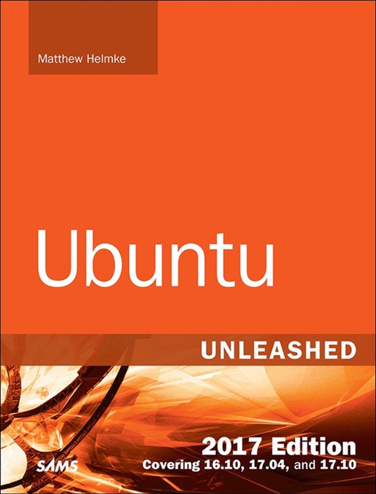 Ubuntu Unleashed 2017 Edition (Includes Content Update Program):