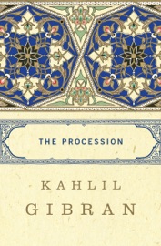 The Procession - Khalil Gibran