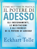 Come mettere in pratica Il Potere di Adesso - Eckhart Tolle