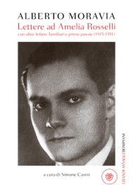 Lettere ad Amelia Rosselli - Alberto Moravia