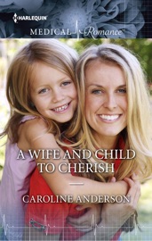 A Wife and Child to Cherish - Caroline Anderson by  Caroline Anderson PDF Download