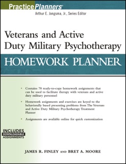 Veterans and Active Duty Military Psychotherapy Homework Planner by James R. Finley & Bret A. Moore