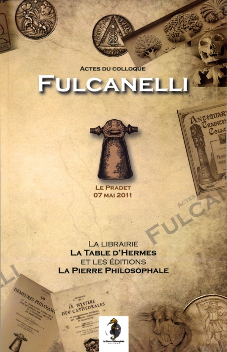 Actes du colloque Fulcanelli 2011