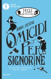 Miss Detective - 1. Omicidi per signorine - Robin Stevens