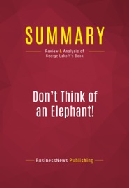 Summary: Don't Think of an Elephant! - BusinessNews Publishing