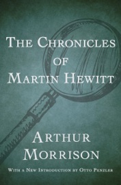 The Chronicles of Martin Hewitt - Arthur Morrison