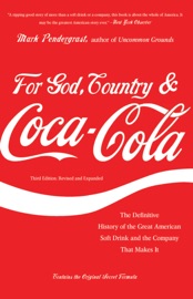 For God, Country, and Coca-Cola Mark Pendergrast