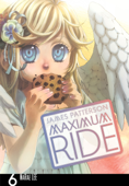 Maximum Ride: The Manga, Vol. 6 - James Patterson & NaRae Lee