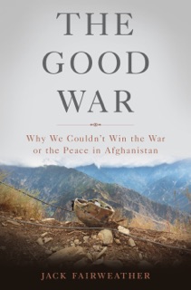 The Good War by Jack Fairweather