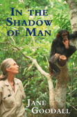 In the Shadow of Man - Jane Goodall